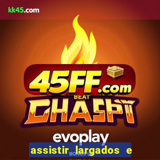 assistir largados e pelados a tribo